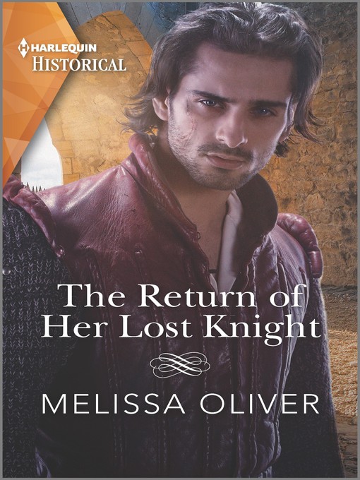 Title details for The Return of Her Lost Knight by Melissa Oliver - Available